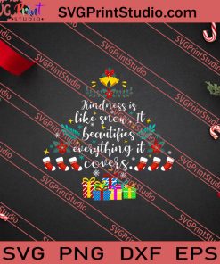 Kindness Is Like Snow It Christmas SVG PNG EPS DXF Silhouette Cut Files