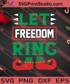 Let Freedom Ring Christmas SVG PNG EPS DXF Silhouette Cut Files