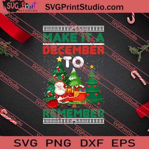 Make It A December To Remember SVG PNG EPS DXF Silhouette Cut Files