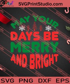 May Your Days Be Merry And Bright SVG PNG EPS DXF Silhouette Cut Files