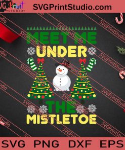 Meet Me Under The Mistletoe SVG PNG EPS DXF Silhouette Cut Files