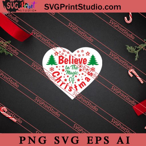 Believe In The Magic Of Christmas SVG PNG EPS DXF Silhouette Cut Files