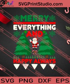 Merry Everything And Happy Always SVG PNG EPS DXF Silhouette Cut Files