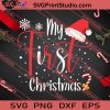 My First Christmas Baby Funny SVG PNG EPS DXF Silhouette Cut Files