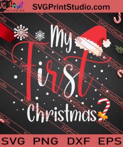 My First Christmas Baby Funny SVG PNG EPS DXF Silhouette Cut Files