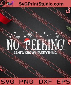 No Peeking Santa Knows Everythings Christmas SVG PNG EPS DXF Silhouette Cut Files