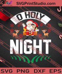 O Holy Night Christmas SVG PNG EPS DXF Silhouette Cut Files