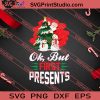 Ok But First Presents Christmas SVG PNG EPS DXF Silhouette Cut Files