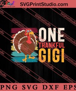 One Thankful Gigi Thanksgiving SVG PNG EPS DXF Silhouette Cut Files