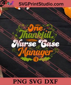 One Thankful Nurse Thanksgiving SVG PNG EPS DXF Silhouette Cut Files