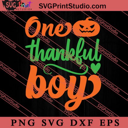 One Thankful Boy Thanksgiving SVG PNG EPS DXF Silhouette Cut Files