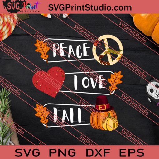 Peace Love Fall Thanksgiving SVG PNG EPS DXF Silhouette Cut Files