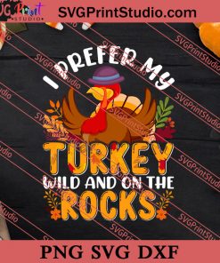 Prefer My Turkey Thanksgiving SVG PNG EPS DXF Silhouette Cut Files