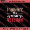 Proud Wife Of A Vietnam Veteran SVG PNG EPS DXF Silhouette Cut Files