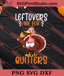 Leftovers Quitters Thanksgiving SVG PNG EPS DXF Silhouette Cut Files