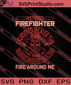 Retired Firefighter Fire Around Me SVG PNG EPS DXF Silhouette Cut Files