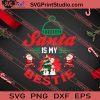 Santa Is My Bestie Christmas SVG PNG EPS DXF Silhouette Cut Files