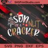 Son Of A Nut Cracker Christmas SVG PNG EPS DXF Silhouette Cut Files
