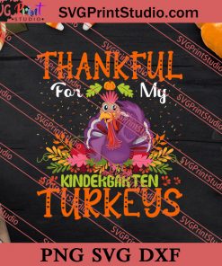 Thankful For My Kindergarten Turkey SVG PNG EPS DXF Silhouette Cut Files