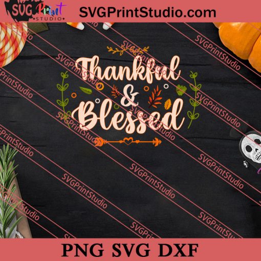 Thankful And Blessed Thanksgiving SVG PNG EPS DXF Silhouette Cut Files