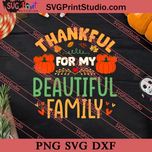 Thankful For My Beautiful Family SVG PNG EPS DXF Silhouette Cut Files