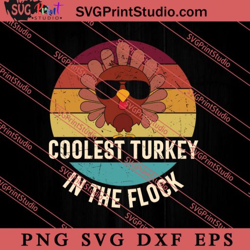 Thanksgiving Coolest Turkey SVG PNG EPS DXF Silhouette Cut Files