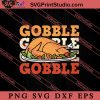 Gobble Gobble Turkey Thanksgiving SVG PNG EPS DXF Silhouette Cut Files