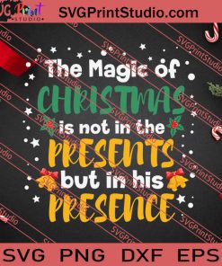 The Magic Of Christmas In Presents SVG PNG EPS DXF Silhouette Cut Files
