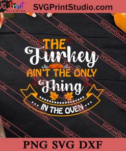 The Turkey Aint Thanksgiving SVG PNG EPS DXF Silhouette Cut Files