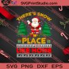 There's Snow Place Like Home Christmas SVG PNG EPS DXF Silhouette Cut Files