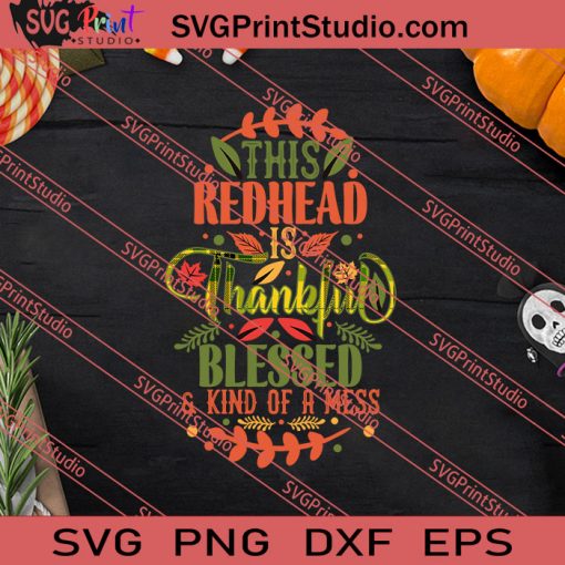 This Redhead Is Thankful Blessed SVG PNG EPS DXF Silhouette Cut Files