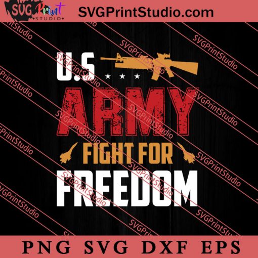 U.S Army Fight For Freedom SVG PNG EPS DXF Silhouette Cut Files