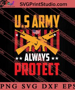U.S Army Always Protect SVG PNG EPS DXF Silhouette Cut Files