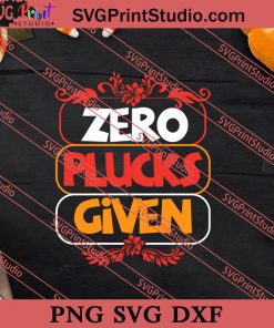 Zero Plucks Given Thanksgiving SVG PNG EPS DXF Silhouette Cut Files