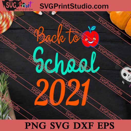 Welcome Back To School 2021 SVG PNG EPS DXF Silhouette Cut Files