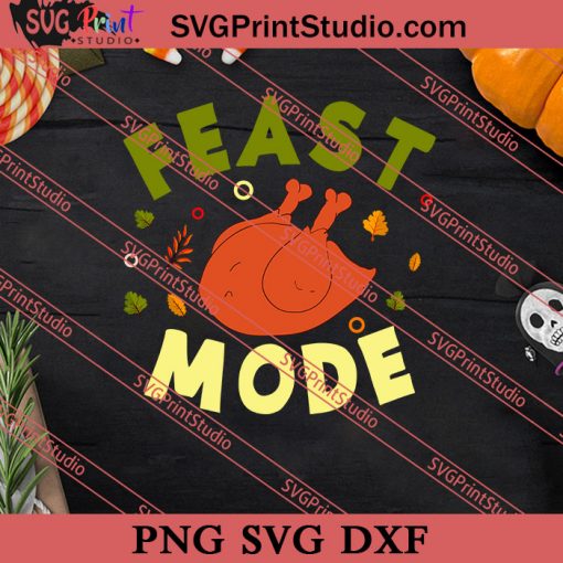 Feast Mode Thanksgiving SVG PNG EPS DXF Silhouette Cut Files