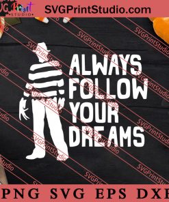 Follow Your Dreams Halloween SVG PNG EPS DXF Silhouette Cut Files