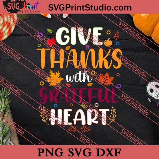 Give Thanks With Grateful Heart SVG PNG EPS DXF Silhouette Cut Files