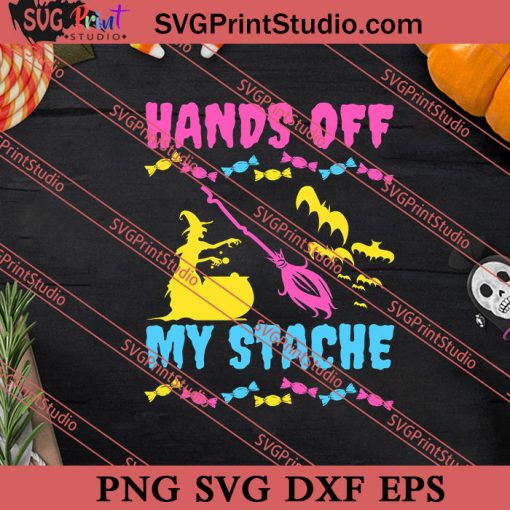 Hands Off My Srache Halloween SVG PNG EPS DXF Silhouette Cut Files