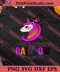 I Put A Spooky Rainbow Spell On You SVG PNG EPS DXF Silhouette Cut Files