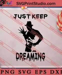 Just Keep Dreaming Halloween SVG PNG EPS DXF Silhouette Cut Files