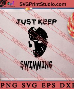 Just Keep Swimming Halloween SVG PNG EPS DXF Silhouette Cut Files