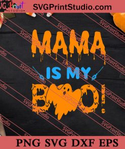 Mama Is My Boo Halloween SVG PNG EPS DXF Silhouette Cut Files
