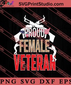 Proud Female Veteran SVG PNG EPS DXF Silhouette Cut Files