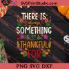 There Is Always Something To Be Thankful For SVG PNG EPS DXF Silhouette Cut Files