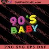 90s Baby Retro Vintage SVG, Retro SVG, Vintage 90's Design, 1990s 1980s Nostalgia SVG PNG EPS DXF Silhouette Cut Files