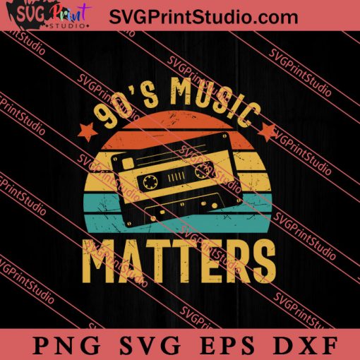 90s Music Matters Retro Vintage SVG, Retro SVG, Vintage 90's Design, 1990s 1980s Nostalgia SVG PNG EPS DXF Silhouette Cut Files