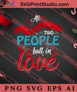 All Because Tow People Fall In Love Christmas SVG, Merry X'mas SVG, Christmas Gift SVG PNG EPS DXF Silhouette Cut Files