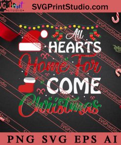 All Hearts Home For Come Christmas SVG, Merry X'mas SVG, Christmas Gift SVG PNG EPS DXF Silhouette Cut Files
