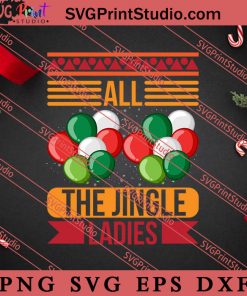 All The Jingle Ladies Christmas SVG, Merry X'mas SVG, Christmas Gift SVG PNG EPS DXF Silhouette Cut Files